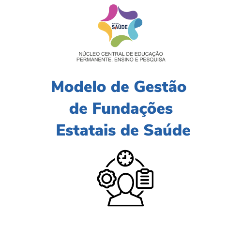 Fundação Saúde e o modelo de gestão de fundações estatais de saúde