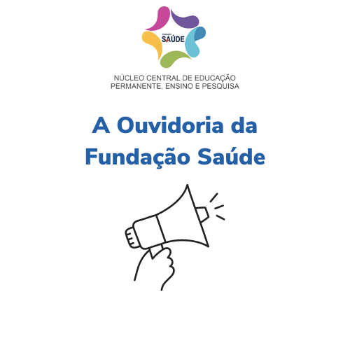 A Ouvidoria da Fundação Saúde